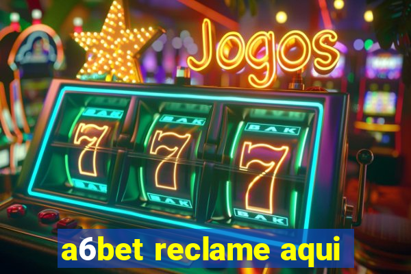 a6bet reclame aqui